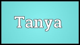 Tanya Meaning