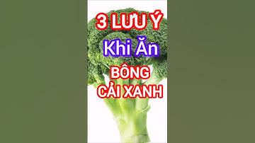 3 Lưu Ý Khi Ăn Bông Cải Xanh #dinhduong #health #suckhoe