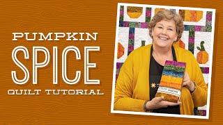 Make a "Pumpkin Spice" Quilt with Jenny Doan of Missouri Star (Video Tutorial)