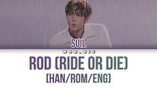 ROD (Ride Or Die) By LUMINOUS (Suil) (Colour Coded Lyrics) [Han/Rom/Eng]