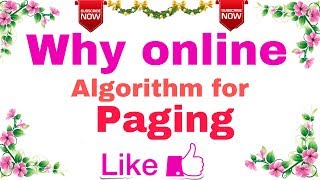(Ep-10) Algorithm | Why Online Algorithm for Paging 
