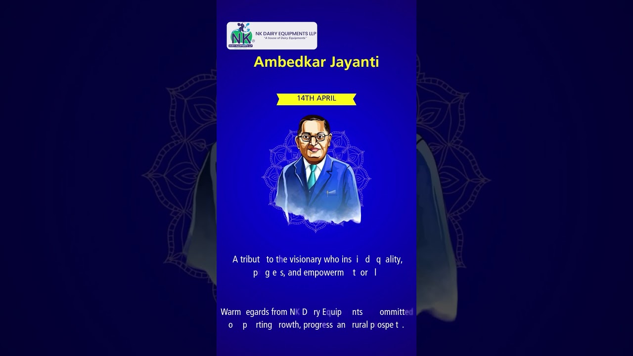 Dr. Ambedkar Jayanti Tribute | Growth, Equality & Hard Work | NK Dairy Equipments LLP