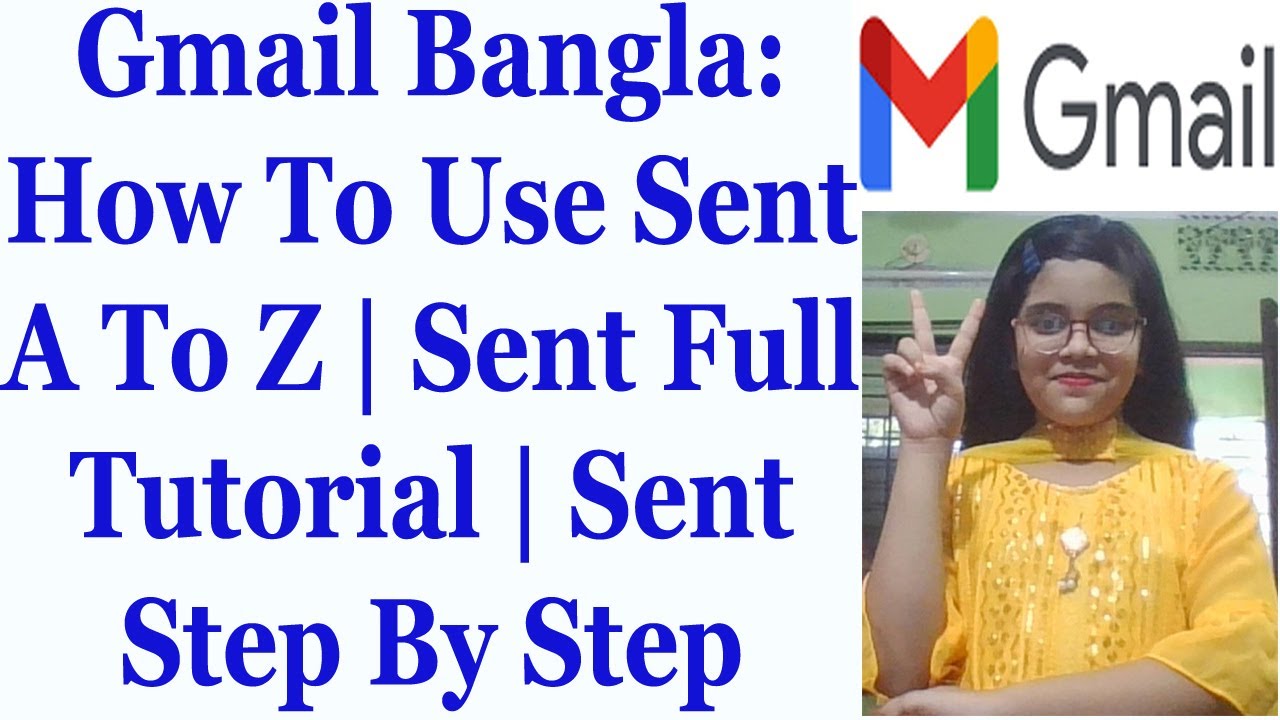 Gmail Bangla: How To Use Sent A To Z | Sent Full Tutorial | Sent Step ...
