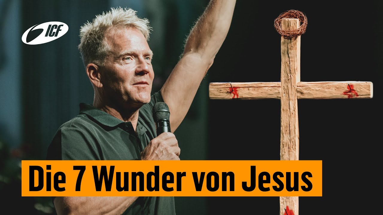 Die 7 Wunder von Jesus | Leo Bigger | ICF Zürich