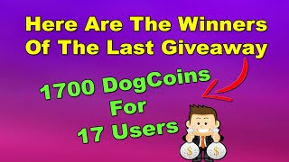 Here Are The Winners Of The Last Giveaway - 1700 Dogecoins For 17 Users