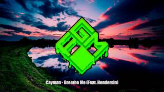 Cayman - Breathe Me (Feat. Hendersin)