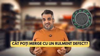 Provocarea limitelor: până unde poți ajunge cu un rulment defect?