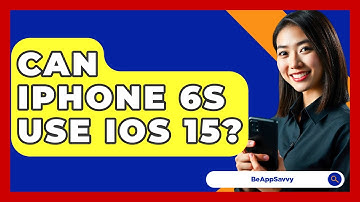 Can iPhone 6s Use iOS 15? - Be App Savvy