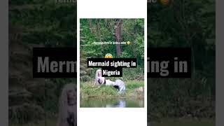 here is a real life mermaid spotted live in ijebuode Nigeria