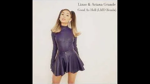 Lizzo & Ariana Grande  - Good As Hell (LMD Remix)