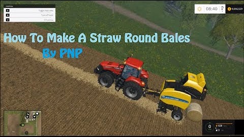 Farming Simulator 15  : How To Make Straw Round Bales