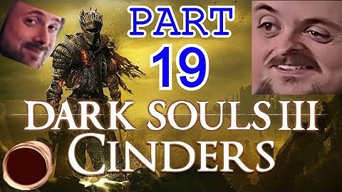 Forsen Plays Dark Souls 3 (CINDERS MOD) Part 19 [With Chat]