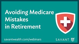 Avoiding Medicare Mistakes in Retirement