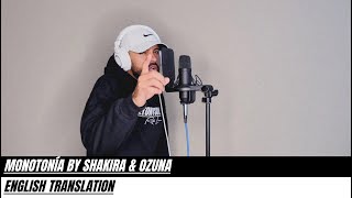 Monotonía by Shakira \& Ozuna (ENGLISH TRANSLATION)