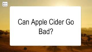Can Apple Cider Go Bad