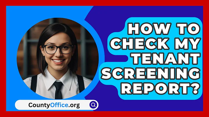 How To Check My Tenant Screening Report? - CountyOffice.org
