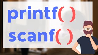 How printf( ) and scanf( ) works in C Language? || Hindi