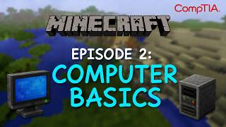 CompTIA A+ 220-1201 in Minecraft | Episode 2: Computer Basics