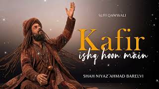 Kafir Ishq Hoon Main  Deep Sufi Qawwali  Ishq Ka Junoon