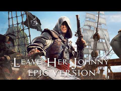 Leave Her Johnny (Woodkid) | EPIC VERSION | Assassin's Creed Black Flag Resynced ft. Ezio's Family