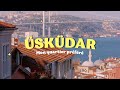 Skdar  la cit dor  mon quartier prfr distanbul 