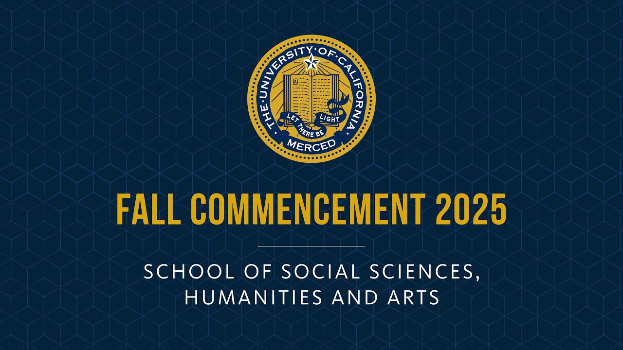 UC Merced | Fall Commencement 2025 School of Social Sciences ...