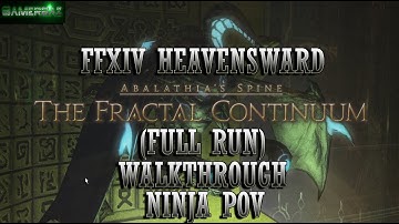 FFXIV HEAVENSWARD - The Fractal Continuum Walkthrough/Guide (FULL RUN) Patch 3.0- Ninja POV