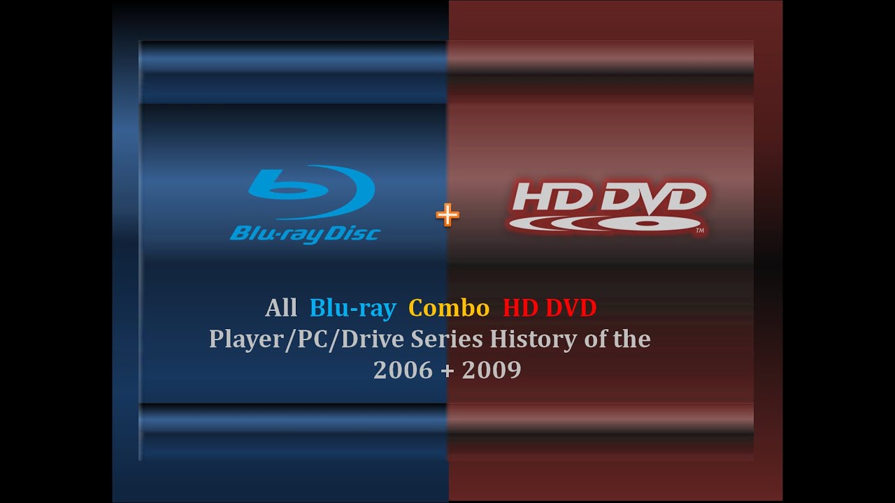 ALL Blu-ray Combo HD DVD Player/PC/Drive series History of the 2006+2009