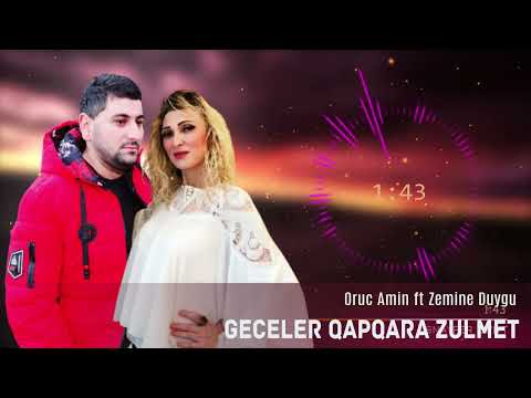 Geceler Geceler Geceler Qap Qara Zulmet Geceler 2022 (Oruc Amin Ft Zemine Duygu)