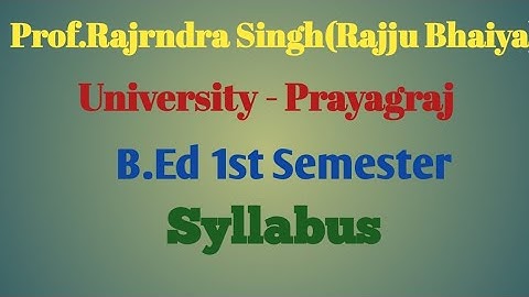 Rajju Bhaiya University Prayagraj B.Ed 1st Semester Syllabus  2025 l New Syllabus for B.Ed Students 