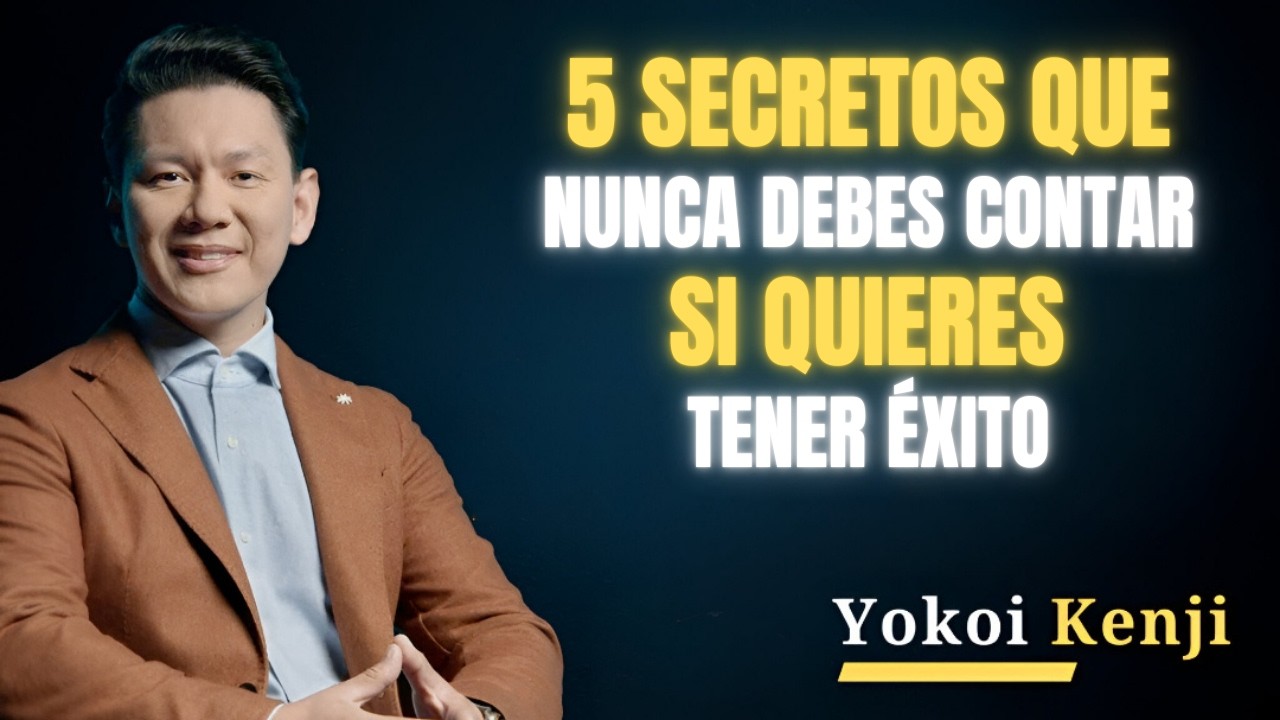 5 SECRETOS QUE NUNCA DEBES CONTAR SI QUIERES TENER ÉXITO | BEST SPEECH YOKOI KENJI |