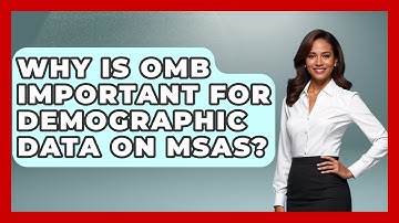 Why Is OMB Important For Demographic Data On MSAs? - Demographic Data Answers