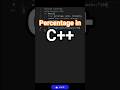 C++ Beginner Tutorial | Percentage Program