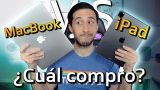 iPad VS MacBook ¿Qué COMPRAR? Lo que DEBES SABER