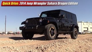 Quick Drive: 2014 Jeep Wrangler Sahara Dragon Edition