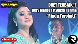 DUET TERBAIK !! GERY MAHESA FT ANISA RAHMA !! NEW PALLAPA - RINDU TEROBATI