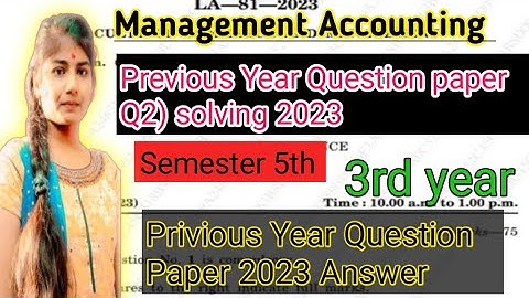 B.com 3rd year sem 5th Management Accounting previous year question paper solving #bcom #exam