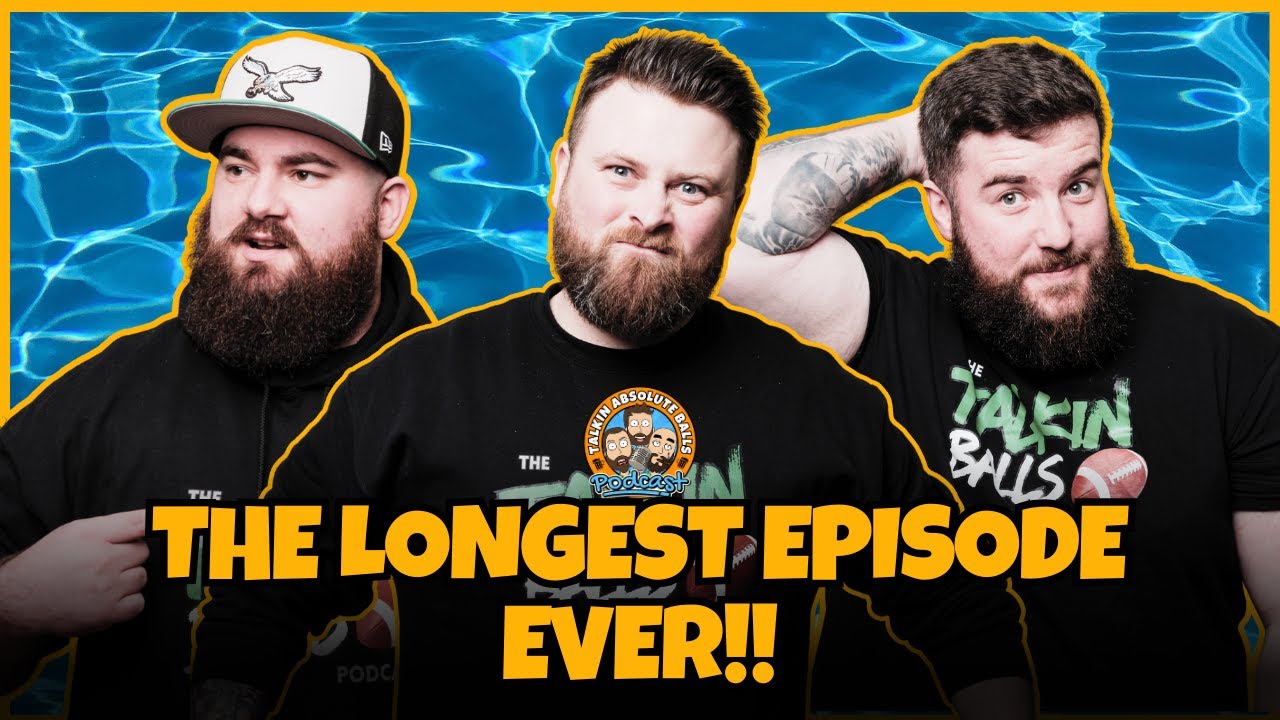 Talkin Absolute Balls - The Longest Episode Ever!!! 