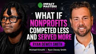 What If Nonprofits Competed Less And Served  More | Ryan Dewey Smith