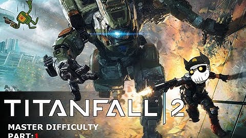Titanfall 2 stream: Part 1 - Master Difficulty