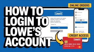 How to Login to Lowe’s Account – Online Orders and Credit Card Access