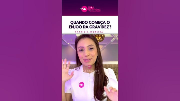 Quando começa o enjoo da gravidez?