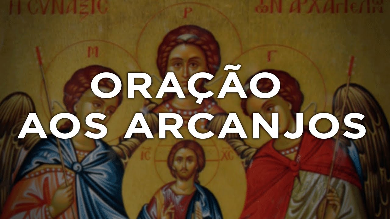 Oração aos três Arcanjos Arcanjo Miguel – Príncipe Guardião e Guerreiro