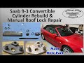 SAAB 9-3 Convertible Top Lift Cylinder Rebuild & Made New Manual Roof Locking Bow With Tormach CNC