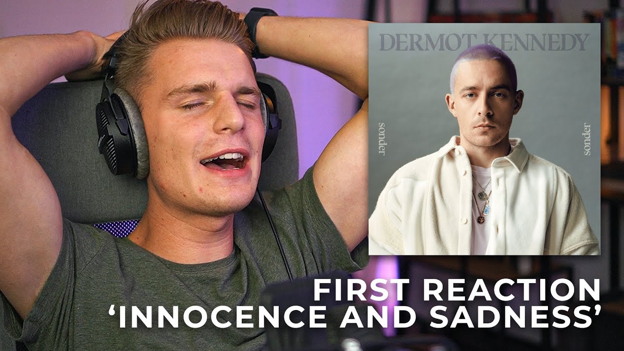 REAGEREN OP | 'Innocence And Sadness - Dermot Kennedy'