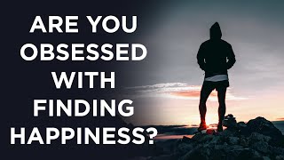 Everyone Is Obsessed With Happiness & It's Making Us Miserable. Here's Why!