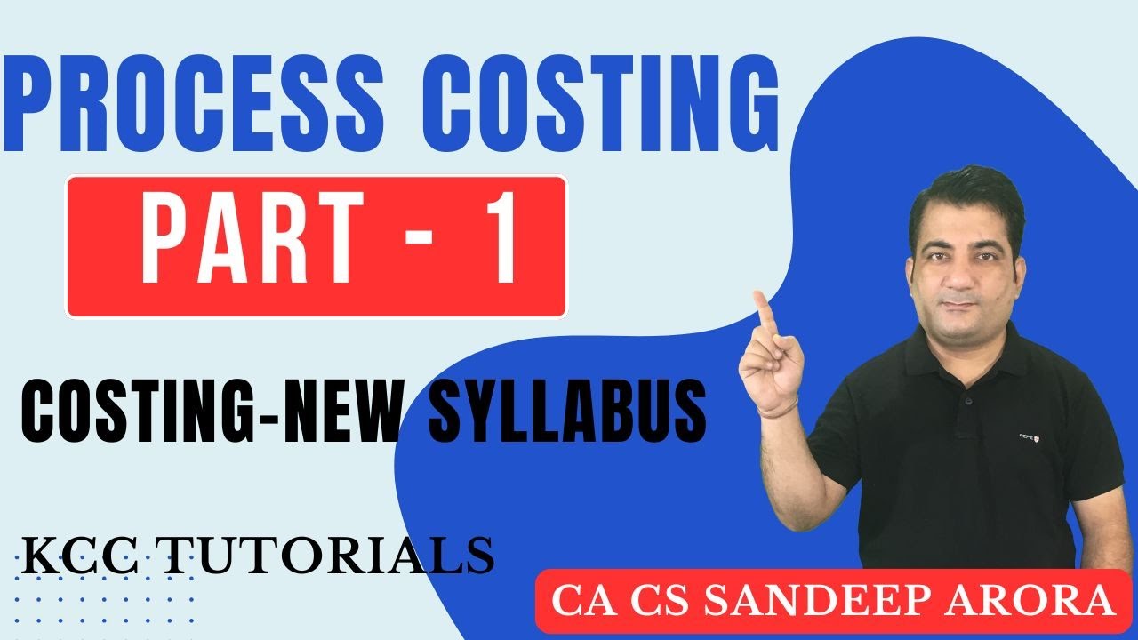 Process Costing ! Part 1 ! By CA CS Sandeep Arora #costing # ...
