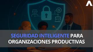 #Masterclass Seguridad inteligente para organizaciones productivas