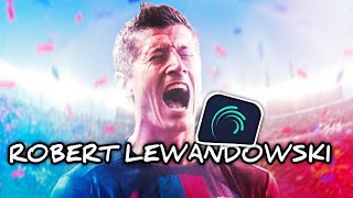 Robert Lewandowski Whatsapp Status Alight Motion Edit