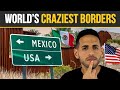 5 of the worlds craziest border